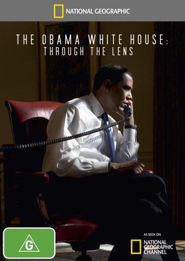 National geographic: The Obama White House: Through the Lens
